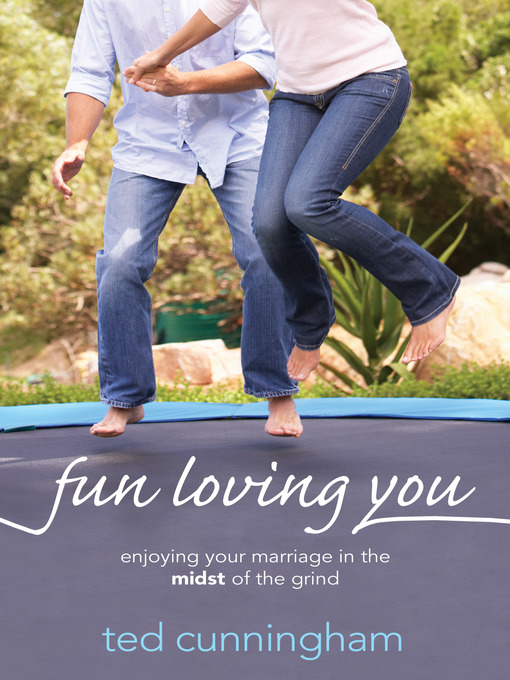 Title details for Fun Loving You by Ted Cunningham - Available